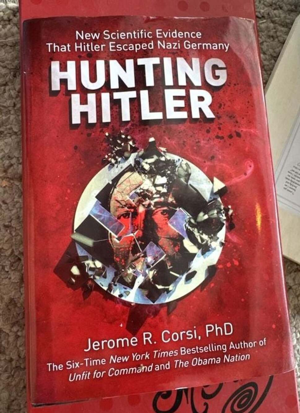 Hunting Hitler: New Scientific Evidence That Hitler Escaped Nazi Germany by Jero